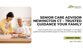 trusted Newington CT senior care guidance