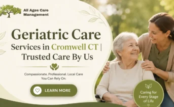 Geriatric Care Services in Cromwell CT | Trusted Care By Us